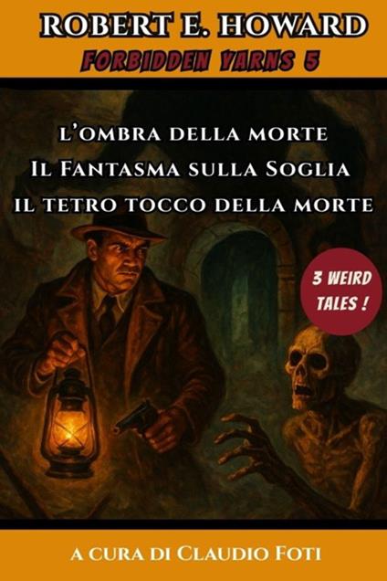 Il fantasma sulla soglia-L'ombra della morte-Il tetro tocco della morte - Robert Howard,Claudio Foti - ebook