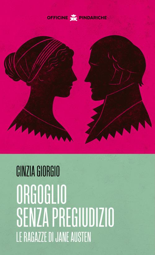 Orgoglio senza pregiudizio. Le ragazze di Jane Austen - Cinzia Giorgio - ebook