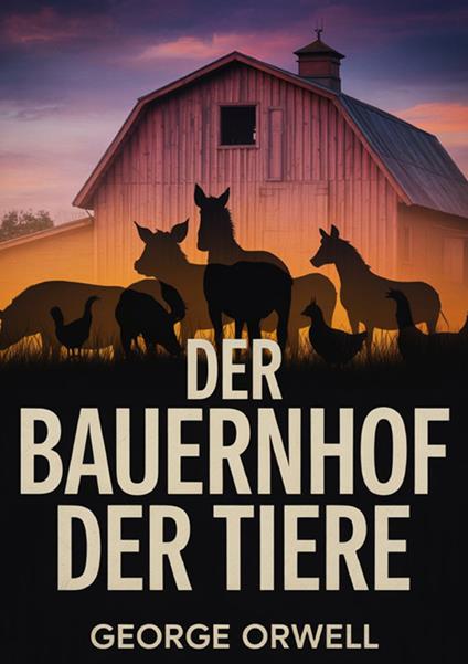Der Bauernhof der Tiere - George Orwell - copertina