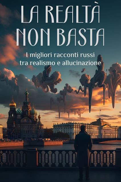 La realtà non basta - Leonid Andreev,I.A. Bunin,Anton Cechov,Fe¨dor Dostoevskij - ebook