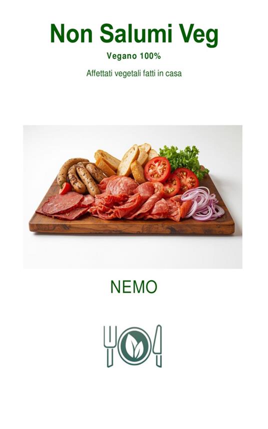 Non Salumi Veg: “Collana Terra Vegan by Nemo – Volume 3 – rev. 2” - NEMO T. V. - ebook