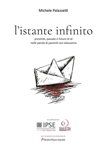L'istante infinito. Presente, passato e futuro di sé nelle parole di pazienti con talassemia - Michele Palazzetti - copertina