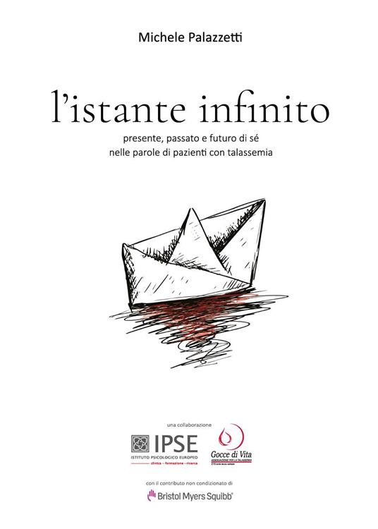 L'istante infinito. Presente, passato e futuro di sé nelle parole di pazienti con talassemia - Michele Palazzetti - copertina