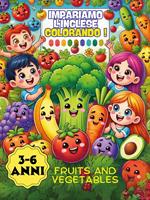 Impariamo l'inglese colorando! Fruits and vegetables
