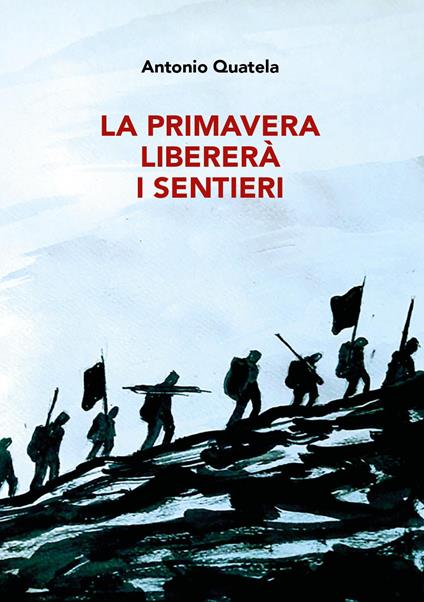 La primavera libererà i sentieri - Antonio Quatela - copertina
