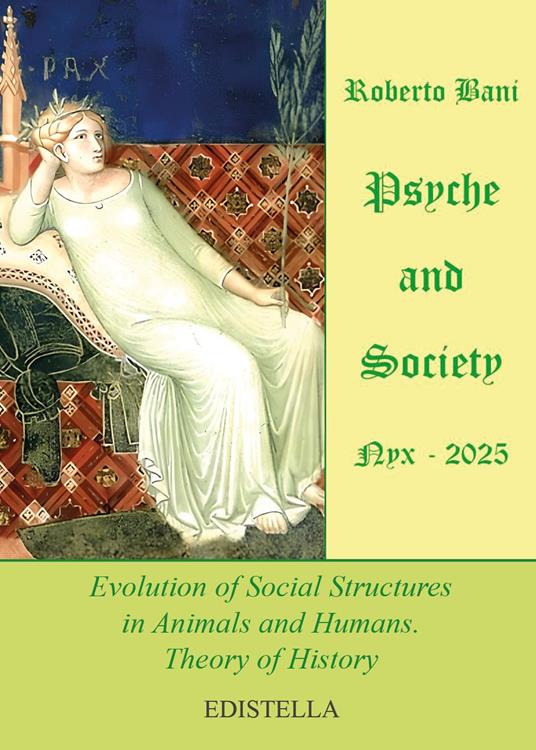 Psyche and society. Nyx 2025. Evolution of social structures in animals and humans. Theory of history - Roberto Bani - copertina