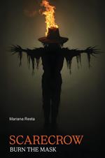 Scarecrow. Burn the mask