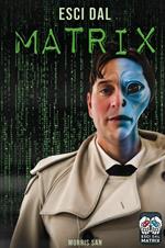Esci dal matrix