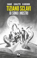 Tiziano Sclavi. Io sono i mostri. Variant edition