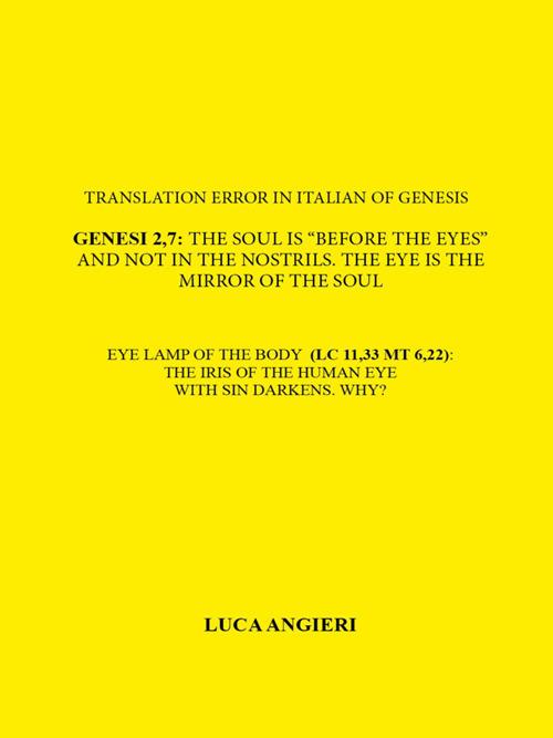 Translation Error in Italian of Genesis2,7 :The soul is Before the eyes " et not ....versione inglese 241984 su 236328 - Luca Angieri - ebook