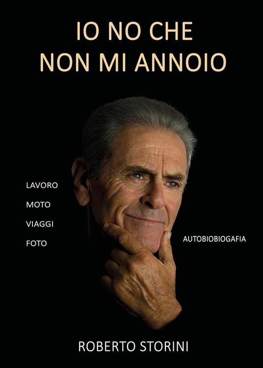 Io no che non mi annoio - Roberto Storini - copertina