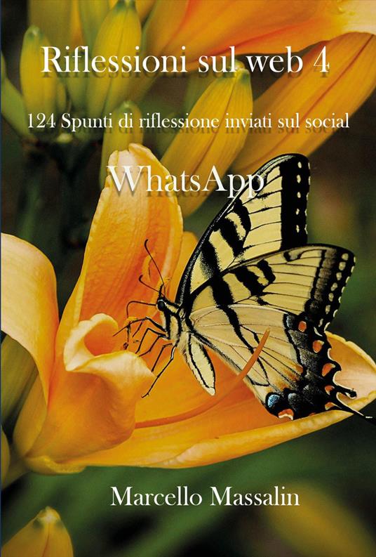 Riflessioni sul web. Vol. 4: 124 spunti di riflessione inviati sul social - Marcello Massalin - copertina