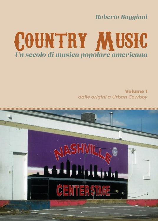 Country music. Un secolo di musica popolare americana - Roberto Baggiani - copertina