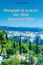 Olimpiadi di scacchi. Vol. 29/A: Salonicco 1984