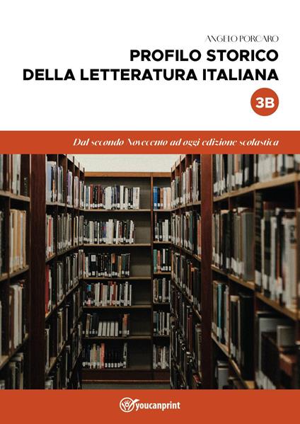 Profilo storico della letteratura italiana. Vol. 3/B: Dal secondo Novecento ad oggi - Angelo Porcaro - copertina