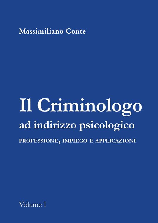 Il criminologo ad indirizzo psicologico - Massimiliano Conte - copertina