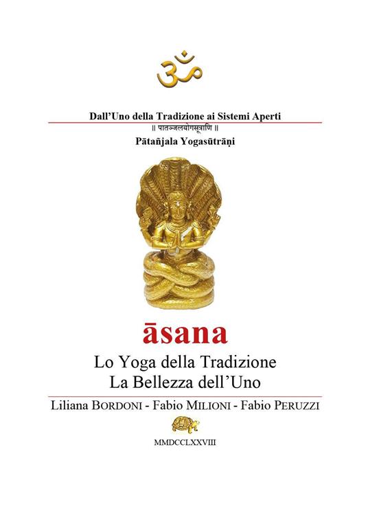 Asana. Lo yoga della tradizione. La bellezza dell'uno - Liliana Bordoni,Fabio Milioni,Fabio Peruzzi - copertina