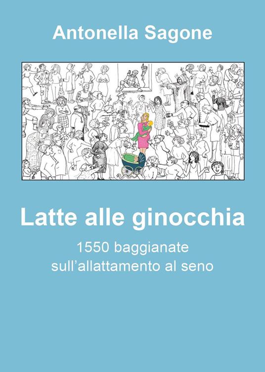 Latte alle ginocchia - Antonella Sagone - copertina