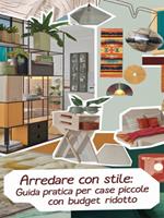 Arredare con stile. Guida pratica per case piccole, funzionali e di design con un budget ridotto