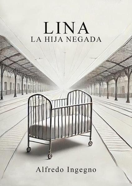 Lina. La hija negada - Alfredo Ingegno - copertina