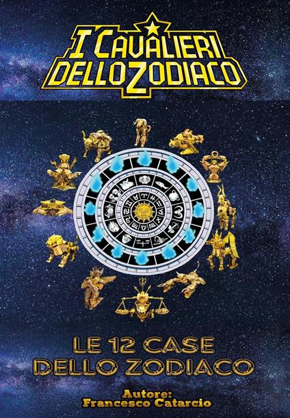 Le 12 case dello zodiaco - Francesco Catarcio - copertina
