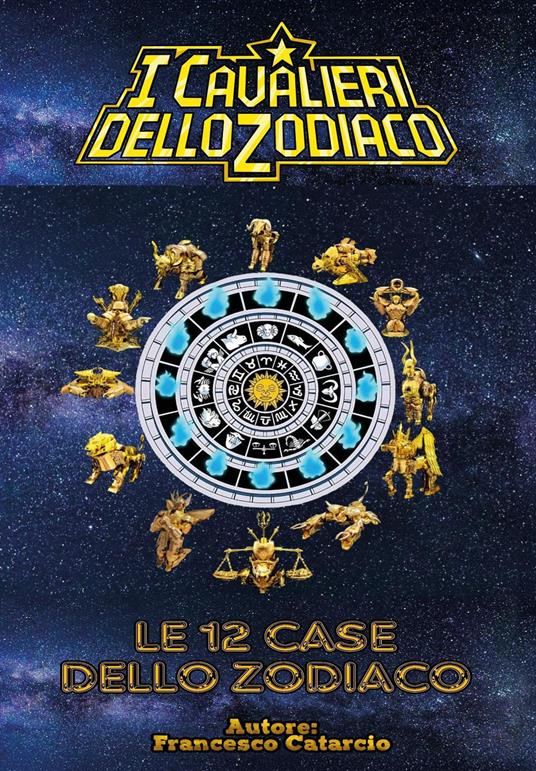 Le 12 case dello zodiaco - Francesco Catarcio - copertina