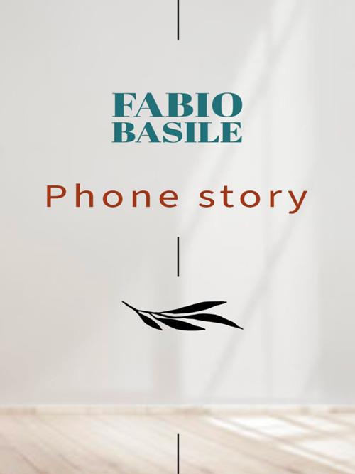 Phone story - Fabio Basile - ebook