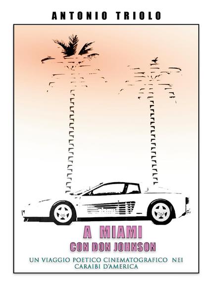 A Miami con don Johnson - Antonio Triolo - copertina