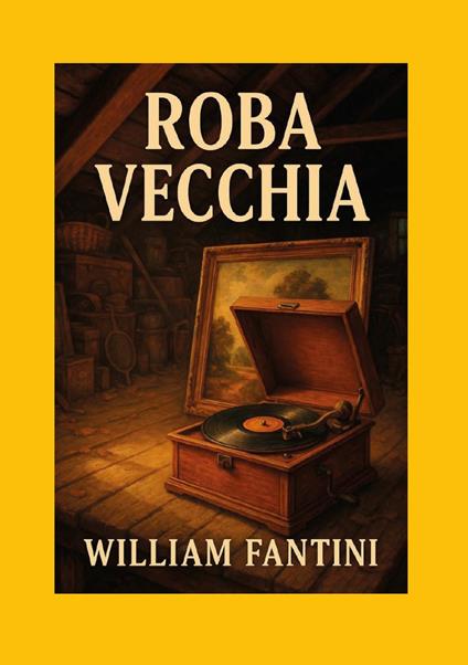 Roba vecchia - William Fantini - copertina