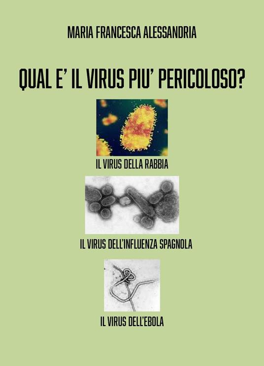 Qual è il virus più pericoloso? - Maria Francesca Alessandria - copertina