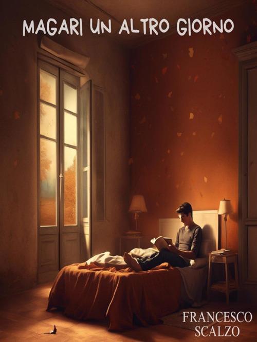 Magari un altro giorno - Francesco Scalzo - ebook