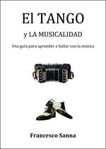 El tango y la musicalidad. Una guía para aprender a bailar con la música. Con QR Code