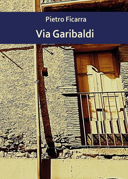 Via Garibaldi - Pietro Ficarra - copertina