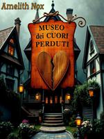 Museo dei cuori perduti
