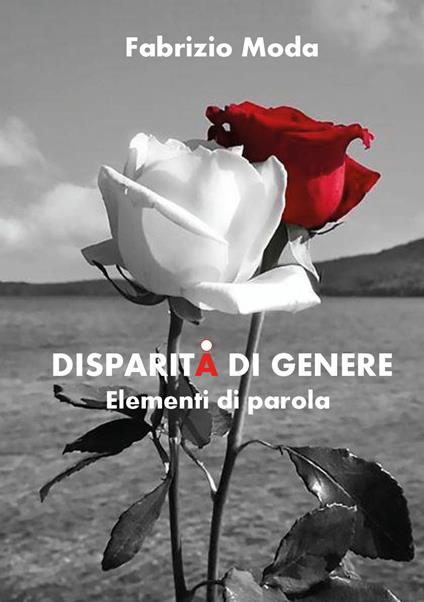 Disparità di genere. Elementi di parola - Fabrizio Moda - copertina