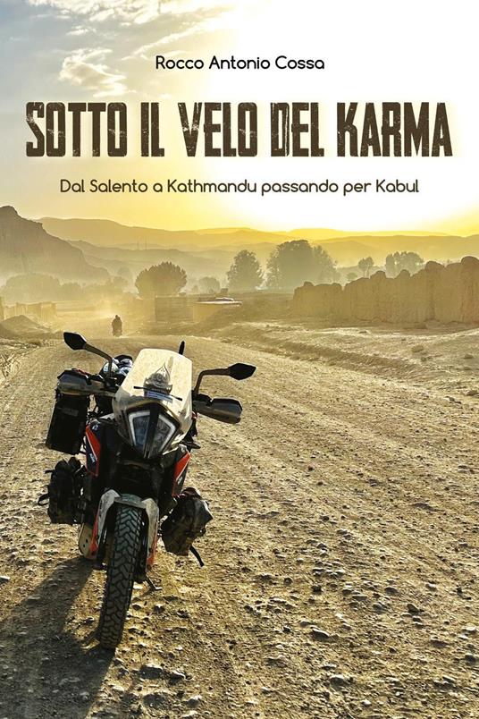Sotto il velo del karma. Dal Salento a Kathmandu passando per Kabul - Rocco Antonio Cossa - copertina
