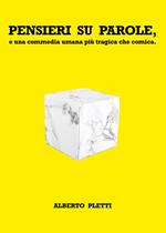 Pensieri su parole, e una commedia umana più tragica che comica