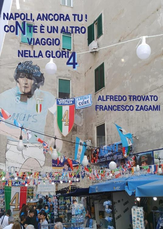Napoli, ancora tu! Con te è un altro viaggio nella Glori4 - Francesco Zagami,Alfredo Trovato - copertina