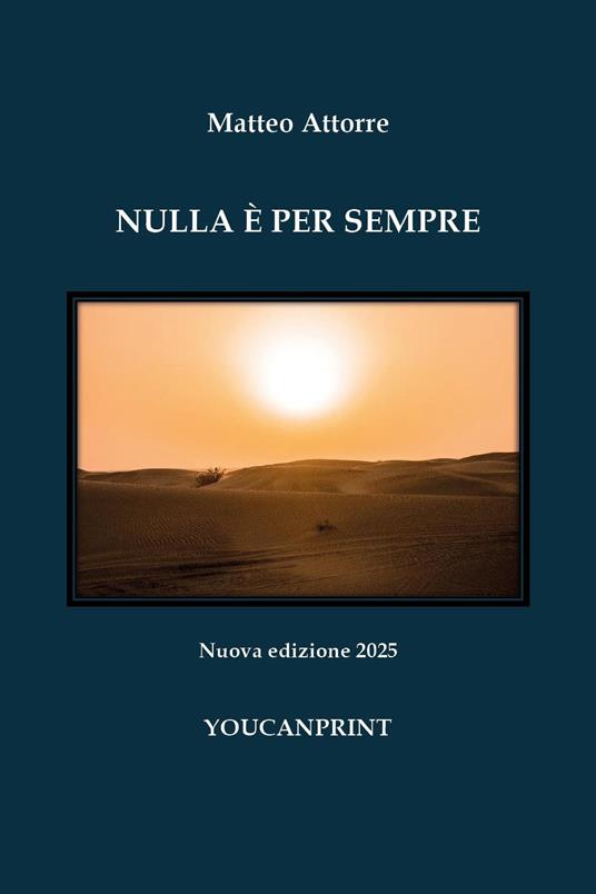 Nulla è per sempre. Nuova ediz. - Matteo Attorre - copertina