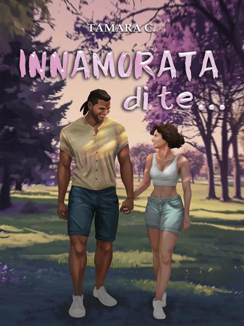 Innamorata di te - Tamara C. - ebook