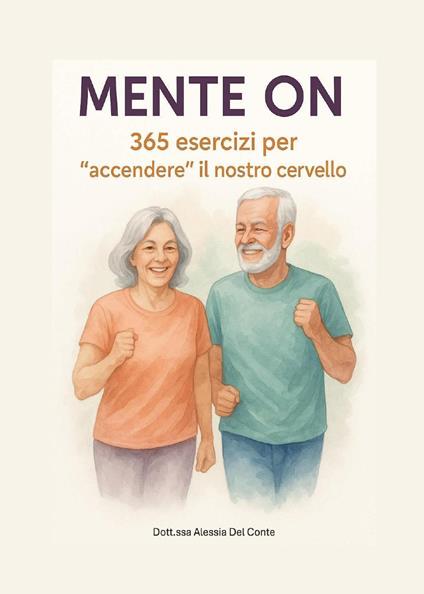 Mente ON. 365 esercizi per «accendere» il nostro cervello - Alessia Del Conte - copertina