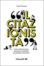 Il citazionista. Cento riflessioni per decizioni ineludibili ed epiloghi ineluttabili