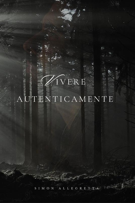 Vivere autenticamente - Simon Allegretta - copertina