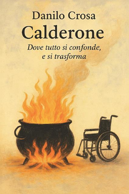 Calderone. Dove tutto si confonde, e si trasforma - Danilo Crosa - copertina
