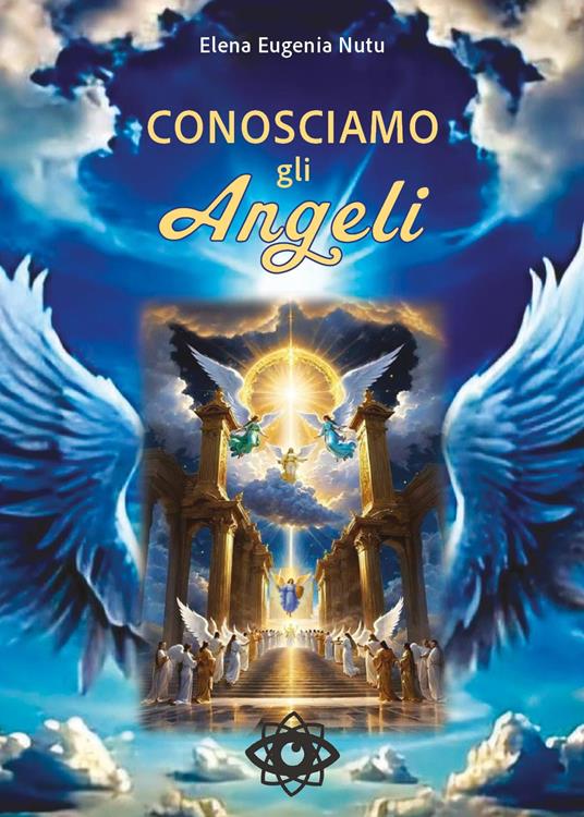 Conosciamo gli angeli - Elena Eugenia Nutu - copertina