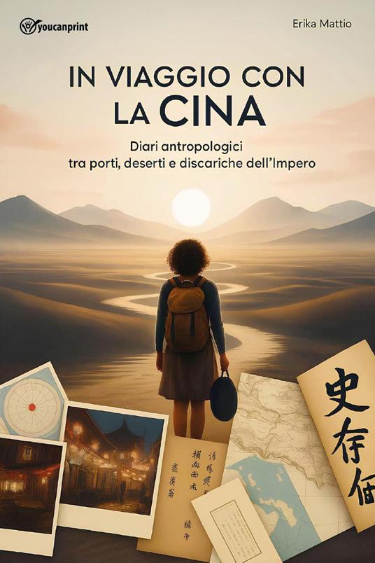 In viaggio con la Cina. Diari antropologici tra porti, deserti e discariche dell'Impero - Erika Mattio - copertina