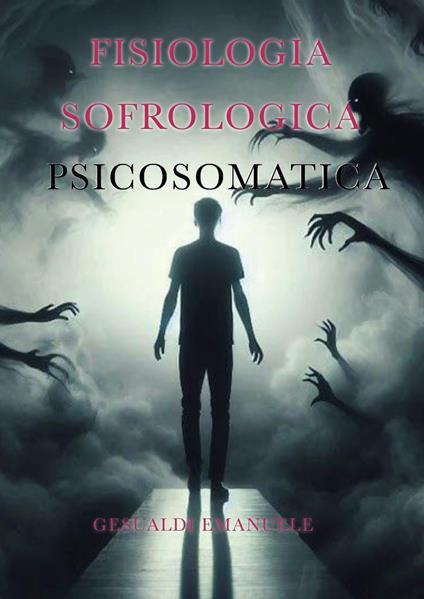 Fisiologia sofrologica. Psicosomatica - Emanuele Gesualdi - copertina