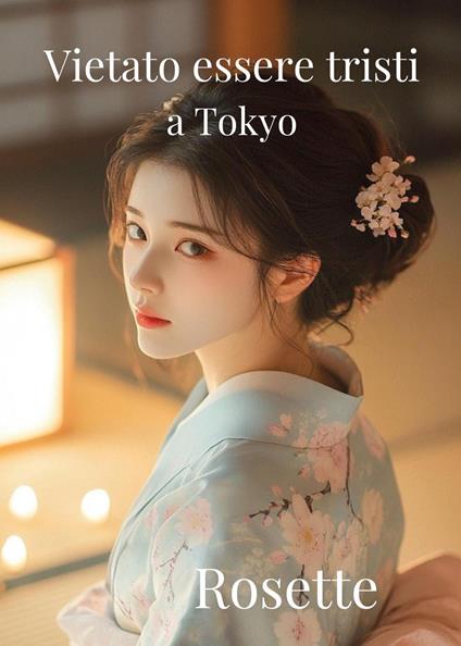 Vietato essere tristi a Tokyo - Rosette - copertina