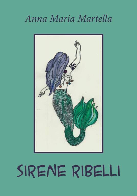 Sirene ribelli - Anna Maria Martella - copertina