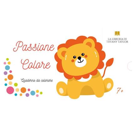 Passione colore. Ediz. illustrata - La libreria di Tiffany Taylor - copertina